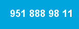 951 888 98 11 951 888 98 11